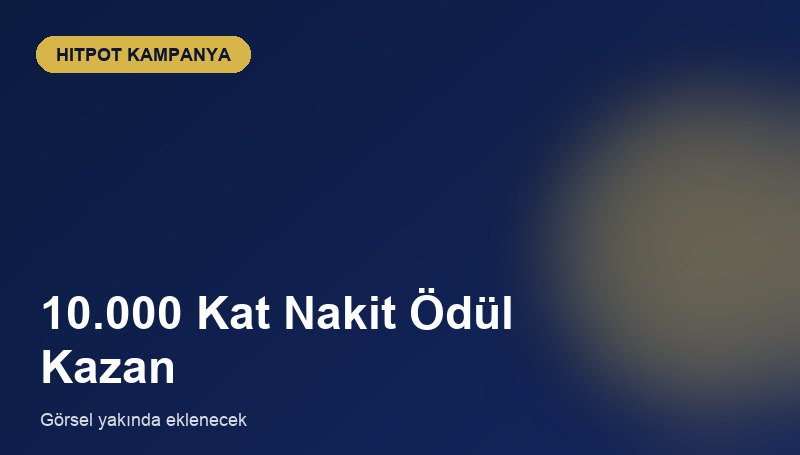 10.000 Kat Nakit Ödül Kazan